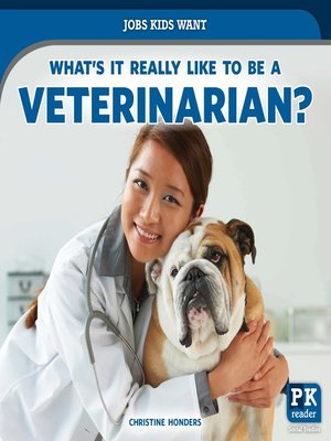 cover image of What's It Really Like to Be a Veterinarian?